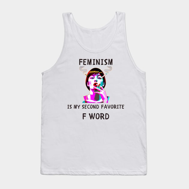 Feminism is my second favorite f word funny feminism Tank Top by IOANNISSKEVAS